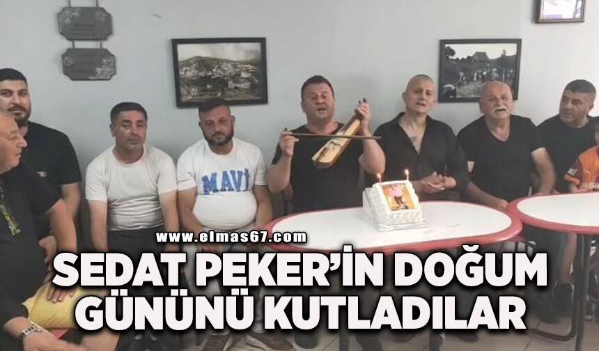 Sedat Peker'in doğum gününü kutladılar
