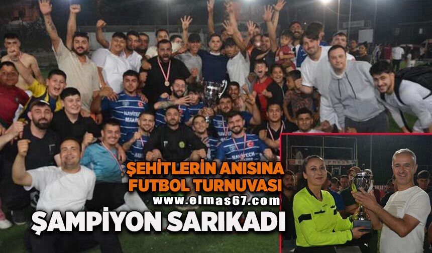 Şehitlerin anısına futbol turnuvası: Şampiyon Sarıkadı