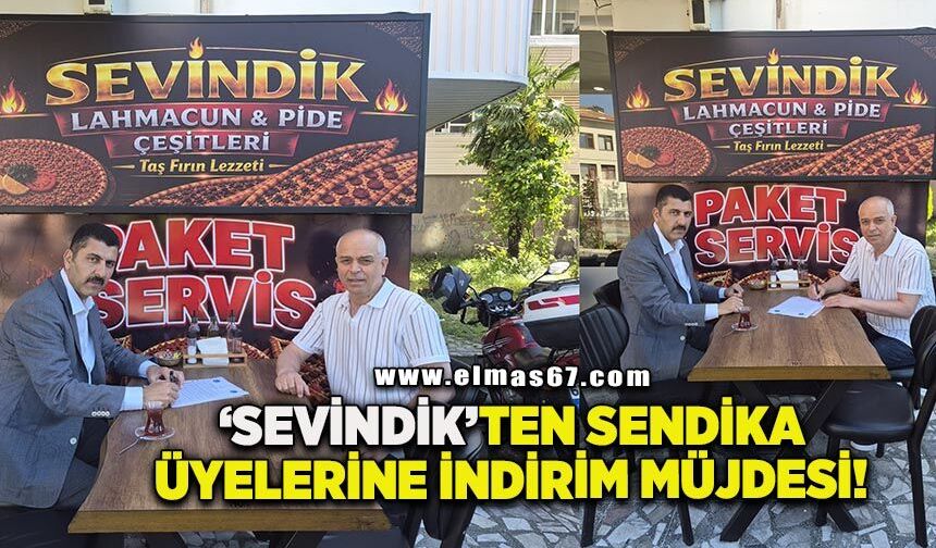 ‘Sevindik’ten sendika üyelerine indirim müjdesi!