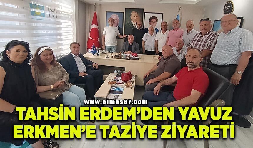 Başkan Tahsin Erdem’den Yavuz Erkmen’e Taziye Ziyareti