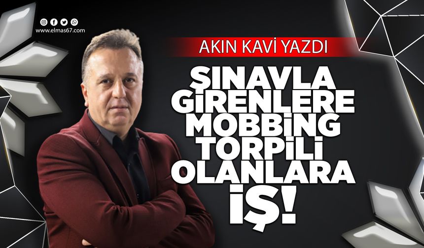Sınavla Girenlere Mobbing Torpili Olanlara İş!