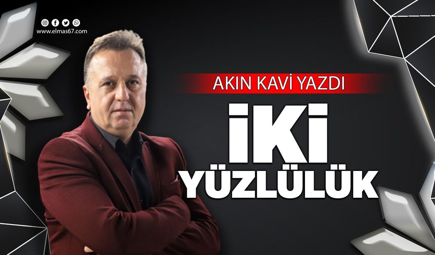 İKİ YÜZLÜLÜK