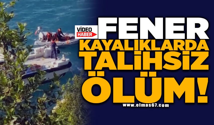 FENER KAYALIKLARINDA TALİHSİZ ÖLÜM