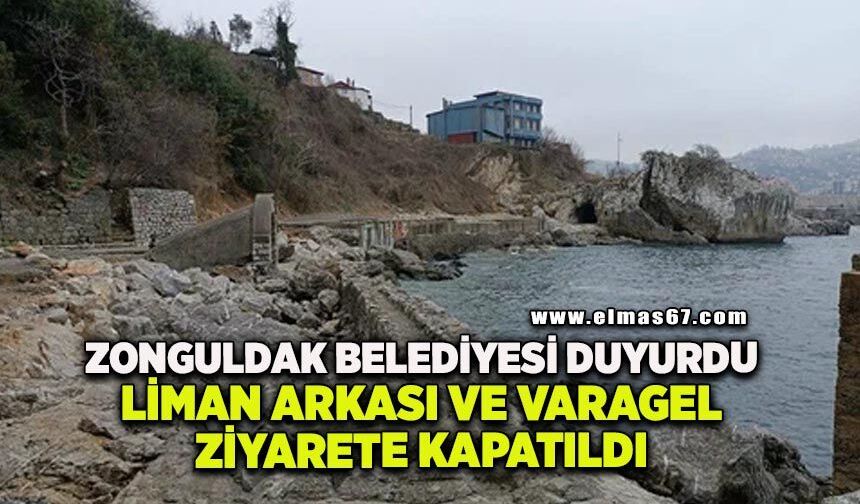 Zonguldak Belediyesi duyurdu: Liman Arkası ve Varagel bölgesi ziyarete kapatıldı