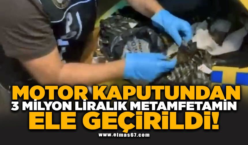 Motor kaputundan 3 milyon liralık metamfetamin ele geçirildi
