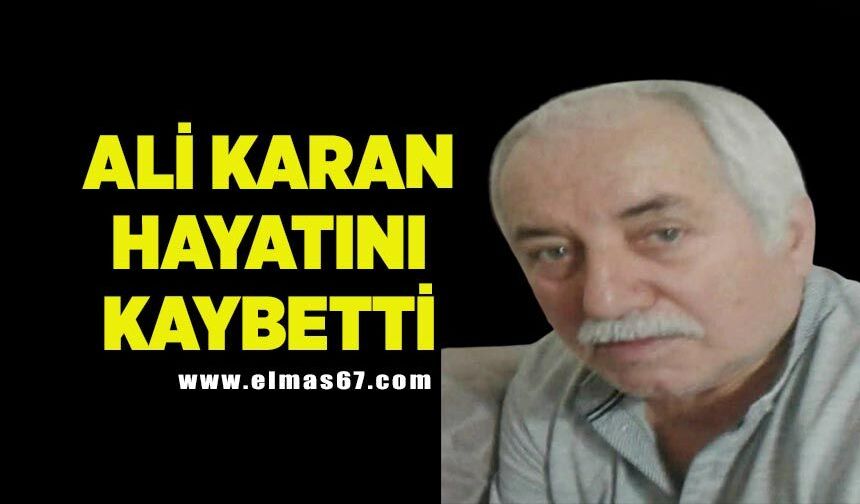 Ali Karan hayatını kaybetti