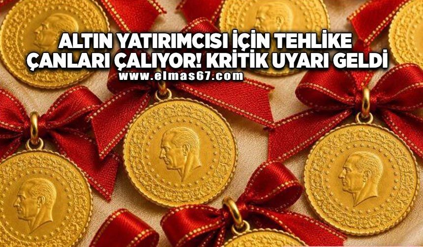Altın yatırımcısı için tehlike çanları çalıyor! Kritik uyarı geldi