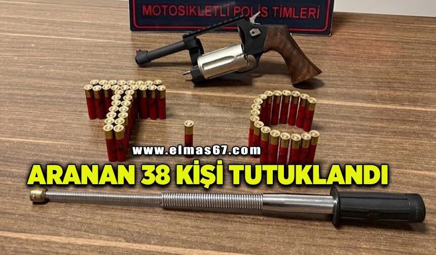 Aranan 38 kişi tutuklandı