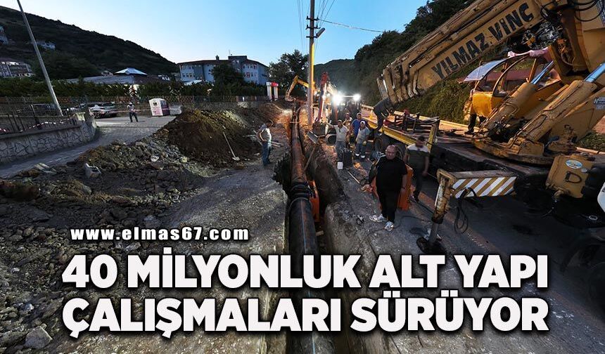 40 milyon liralık dev altyapı yatırımında çalışmalar sürüyor