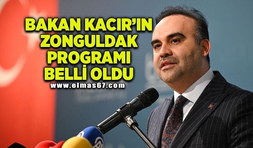 Sanayi ve Teknoloji Bakanı Mehmet Fatih Kacır’ın, Zonguldak programı belli oldu