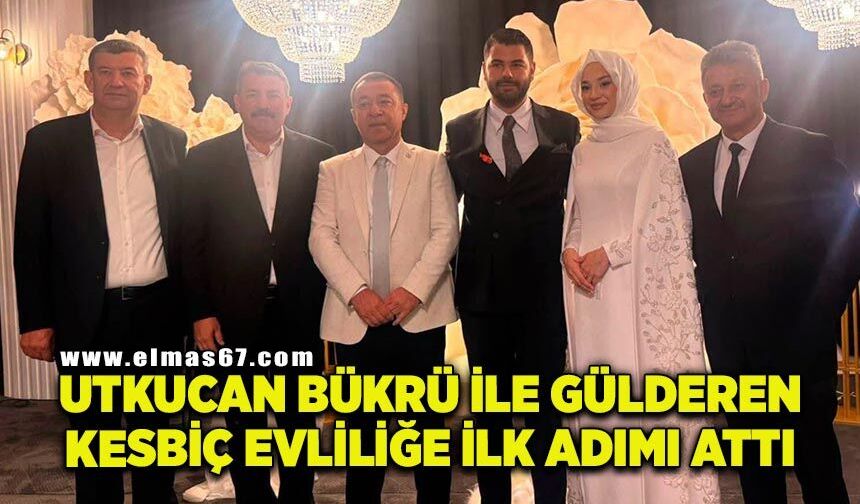 Utkucan Bükrü ile Gülderen Kesbiç evliliğe ilk adımı attı