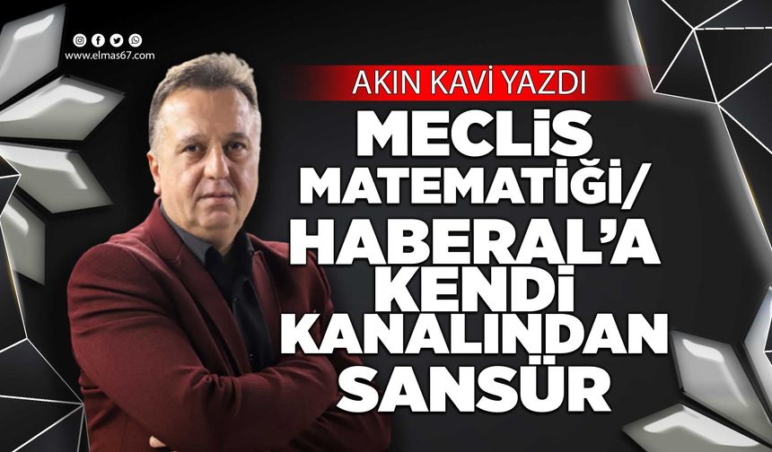 Meclis Matematiği / Haberal'a Kendi Kanalından Sansür