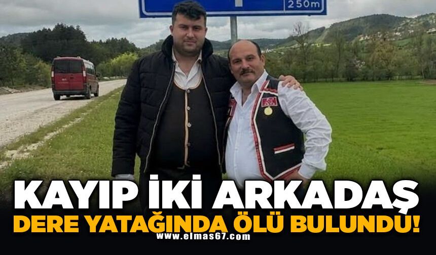 Kayıp iki arkadaş dere yatağına yuvarlanan araçta ölü bulundu