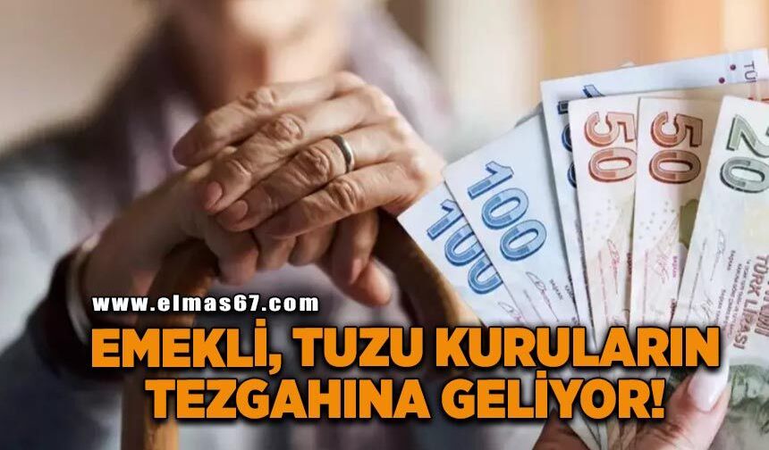 Emekli, tuzu kuruların tezgâhına geliyor!
