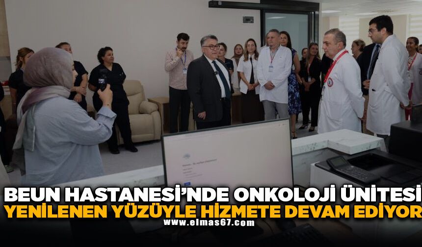 BEUN Hastanesinde Onkoloji Ünitesi Yenilenen Yüzüyle Hizmete Devam Ediyor