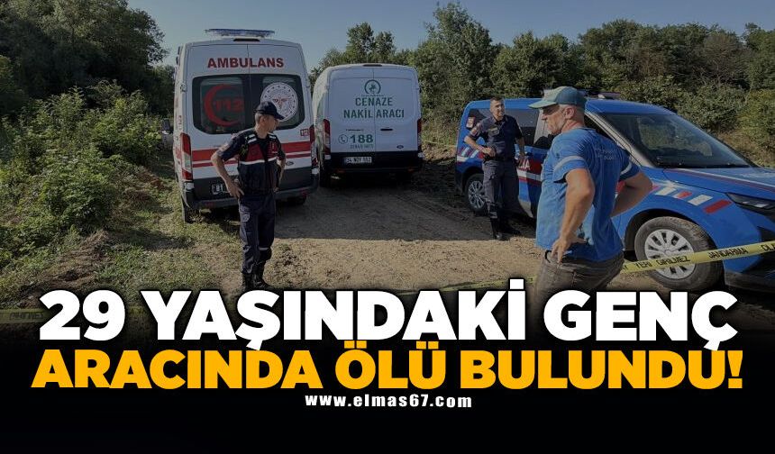 29 yaşındaki genç aracında ölü bulundu