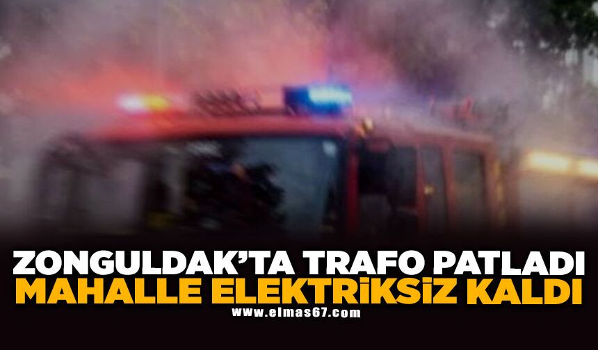 ZONGULDAK’TA TRAFO PATLADI: MAHALLE ELEKTRİKSİZ KALDI!