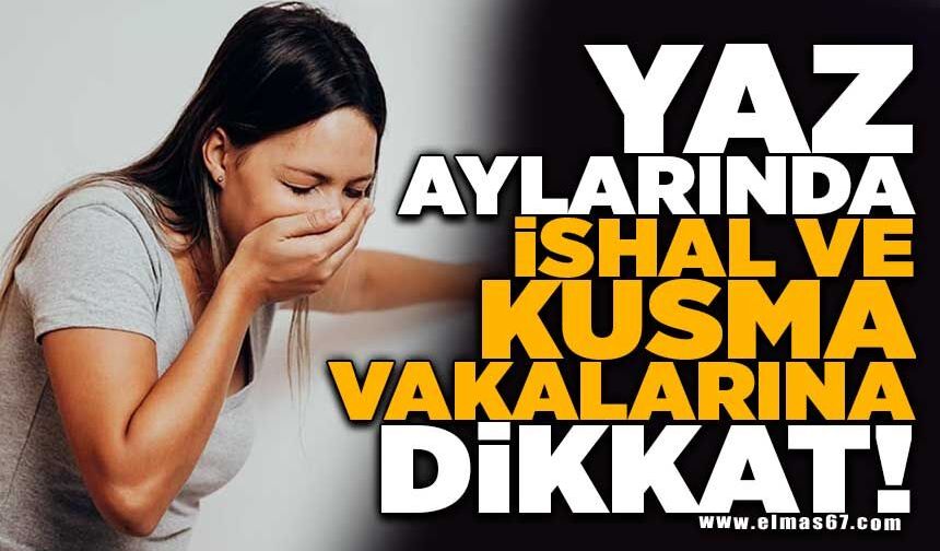 Yaz aylarında ishal ve kusma vakalarına dikkat