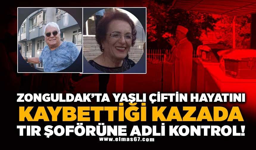 Zonguldak'ta yaşlı çiftin hayatını kaybettiği kazada tır şoförüne adli kontrol