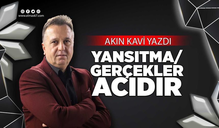 YANSITMA/GERÇEKLER ACIDIR
