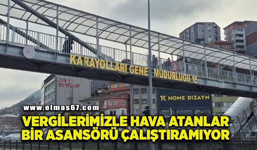 "Vergilerimizle hava atanlar bir asansörü çalıştırmıyor"