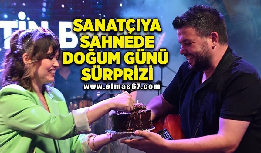 Sanatçıya sahnede doğum günü sürprizi