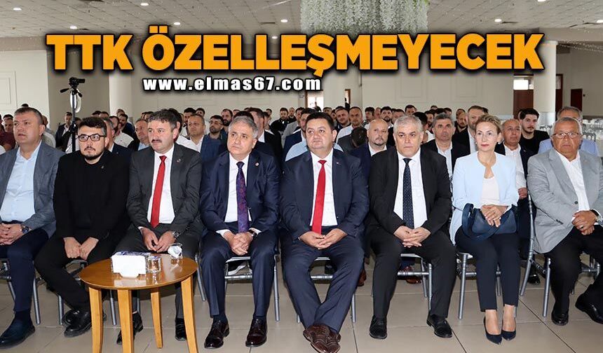 “TTK kesinlikle özelleşmeyecek”