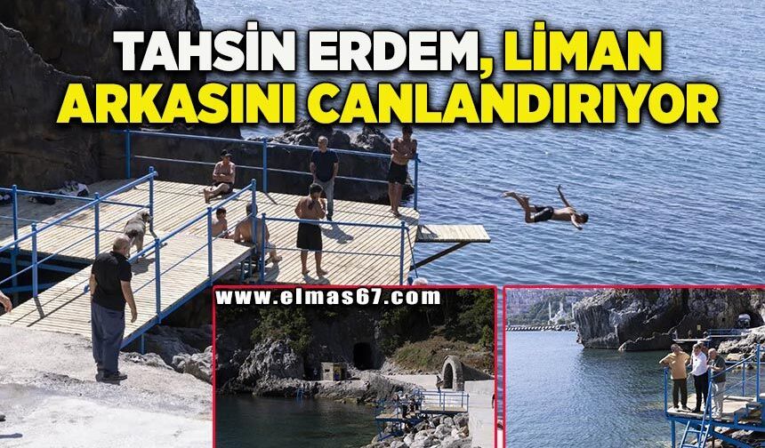Tahsin Erdem liman arkasını canlandırıyor