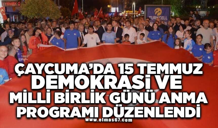 Çaycuma'da 15 Temmuz Demokrasi ve Millî Birlik Günü programı düzenlendi