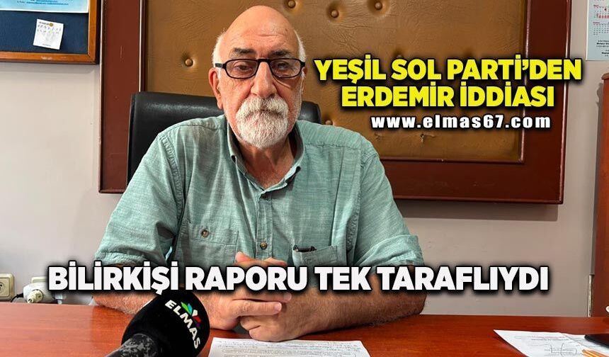 Yeşil Sol Parti'den Erdemir iddiası: "Bilirkişi raporu tek taraflıydı"