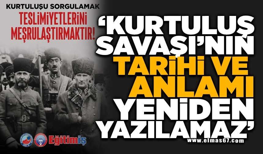 Eğitim-İş Zonguldak: "Kurtuluş Savaşı'nın Tarihi ve Anlamı Yeniden Yazılamaz"