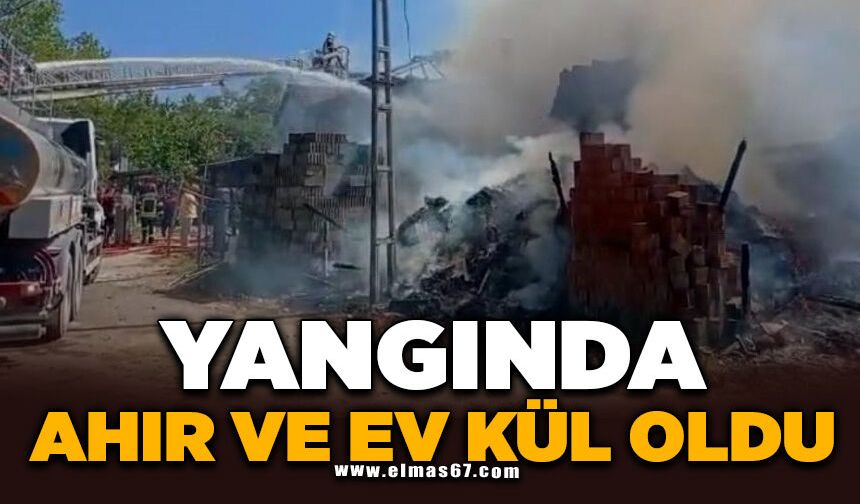 Yangında bir ev ve ahır kül oldu